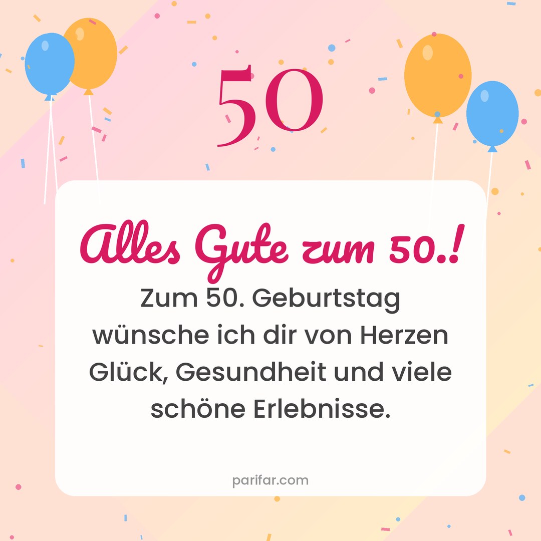 Geburtstagsbild zum Verschicken: Alles Gute zum 50.! – Zum 50. Geburtstag wünsche ich dir von Herzen Glück, Gesundheit und viele schöne Erlebnisse.