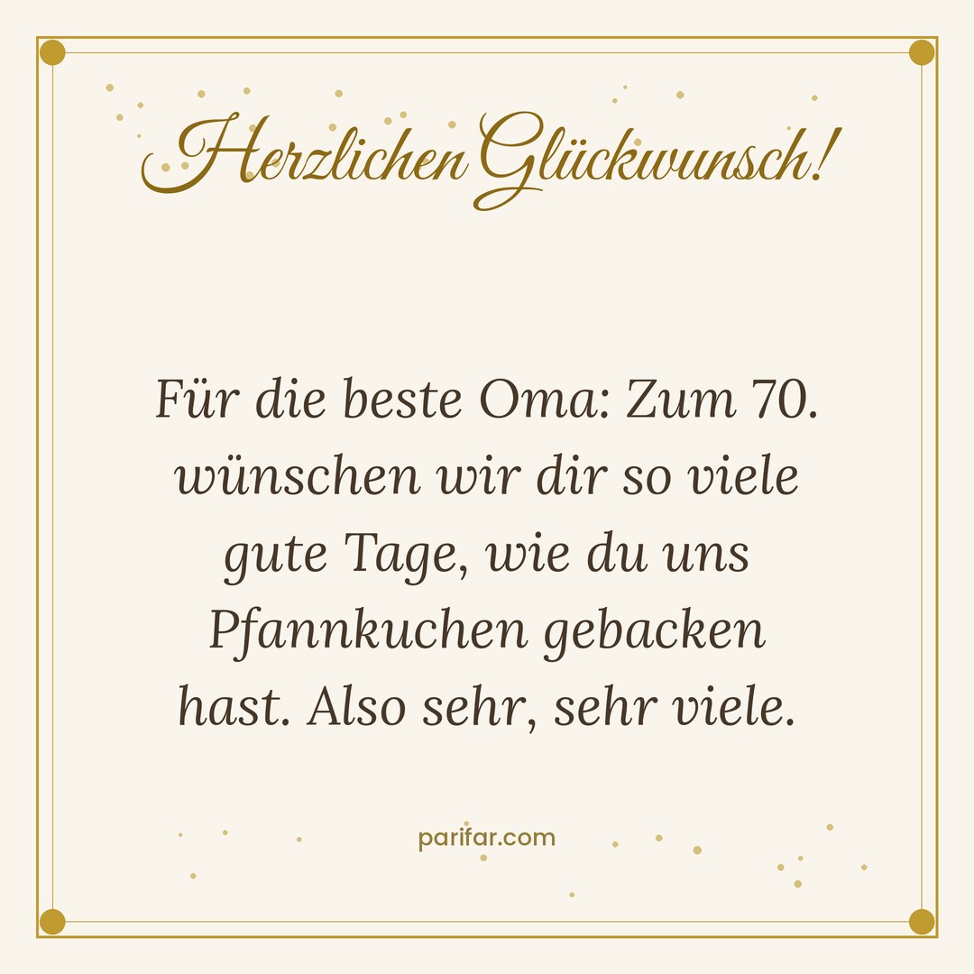 Geburtstagsbild zum Verschicken: Herzlichen Glückwunsch! – Für die beste Oma: Zum 70. wünschen wir dir so viele gute Tage, wie du uns Pfannkuchen gebacken hast. Also sehr, sehr viele.